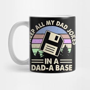 I Keep All My Dad Jokes In A Dad -A Base Mug